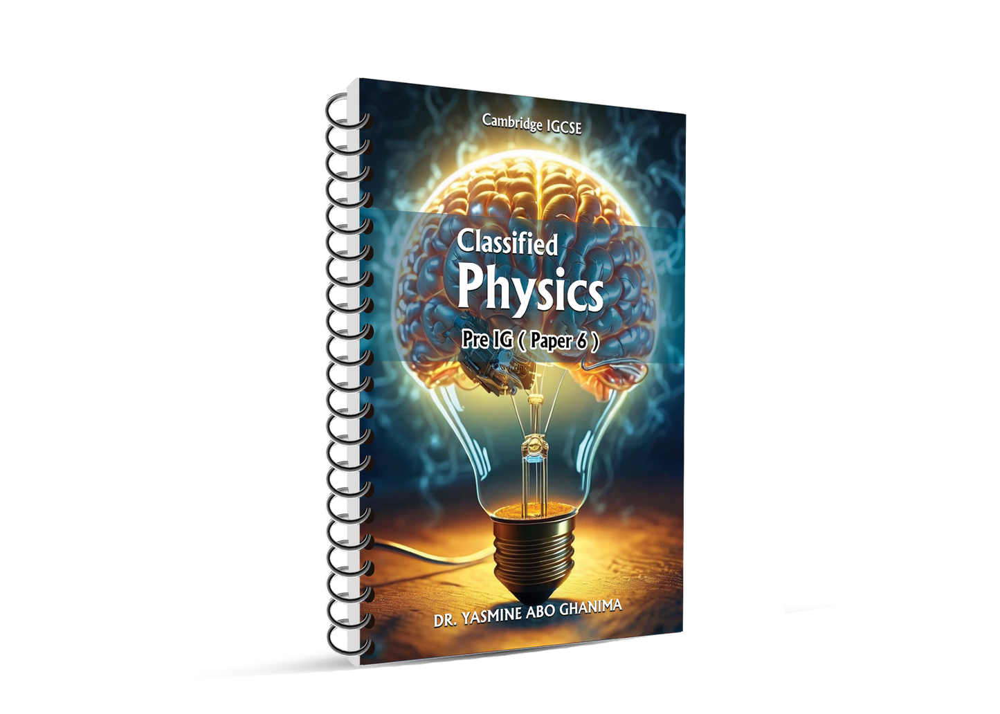 Cambridge Pre-IG Physics (0625/0972) Paper 1,3,6 Classified with QR Mark Scheme Dr. Yasmin Abo Ghonima Edition 2026-2027