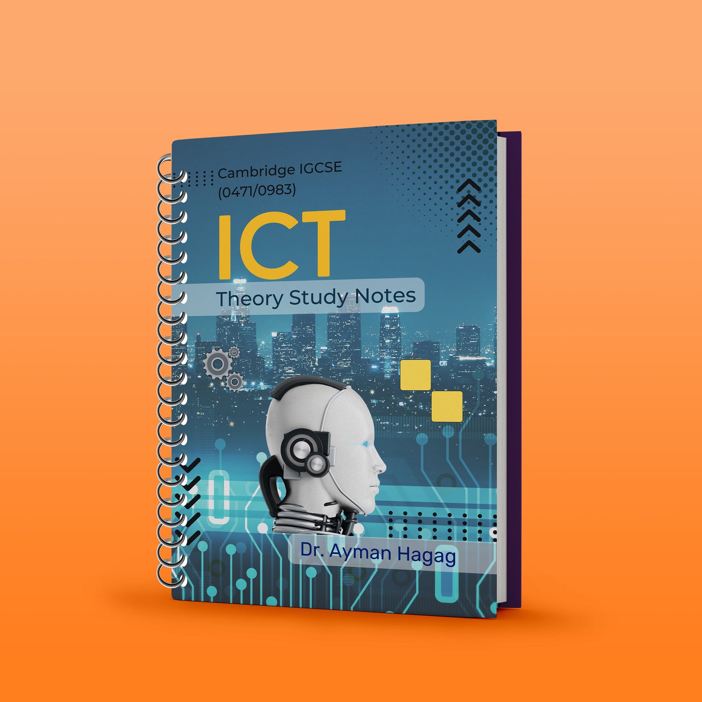 Cambridge O.L ICT (0417/0983) Study Notes Theory, Practical Ayman Haggag