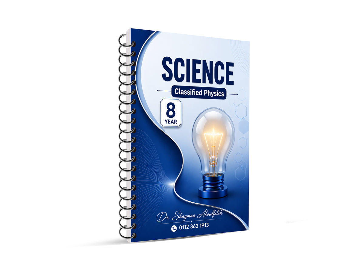 The Power of Knowledge ( Cambridge Checkpoint 2 Year 8 Science (0893) Classified Physics Dr. Shaymaa Aboulfotoh Edition 2026-2027