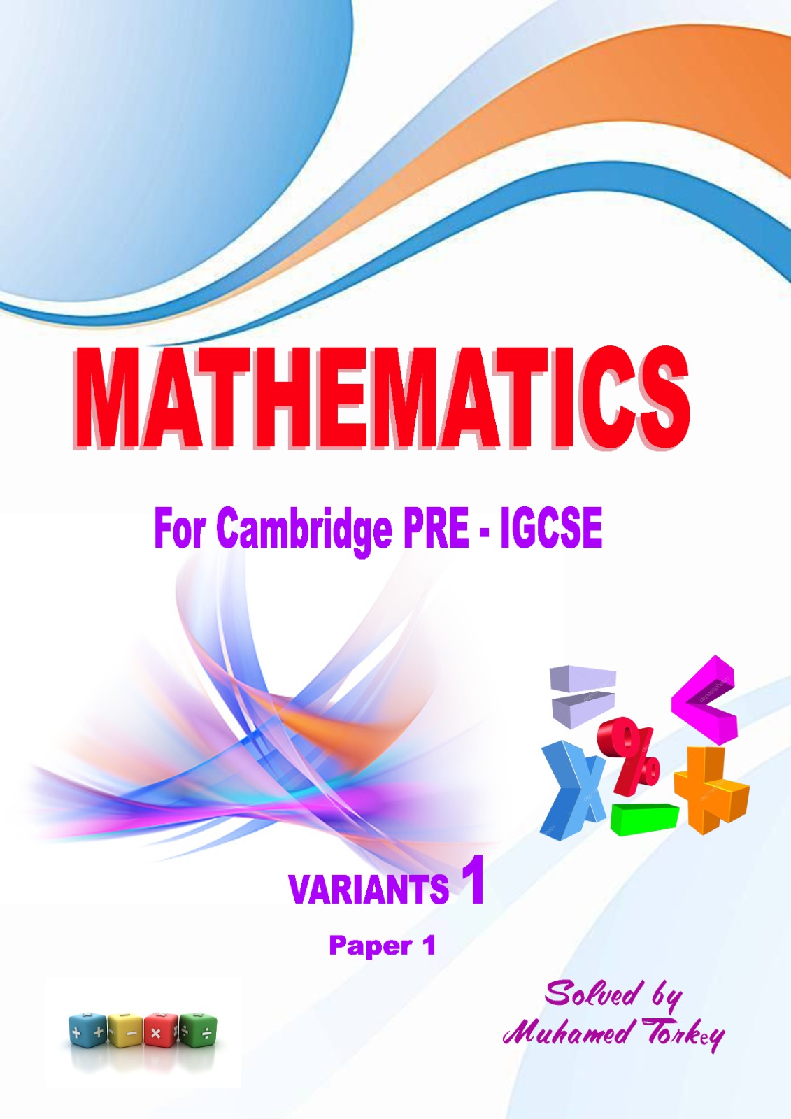 Cambridge PRE IGCSE MATHEMATICS Past Papers P1.P3 MR. Mohamed Torkay