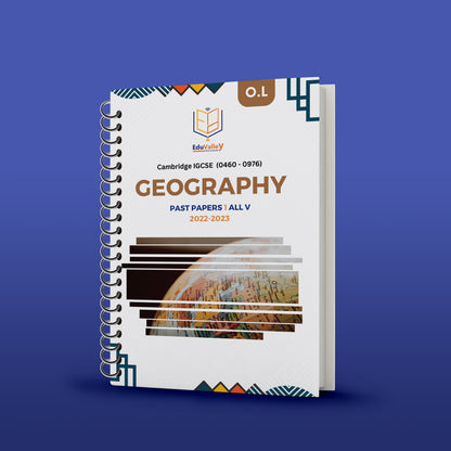 Cambridge O.L Geography (0460/0976) P.P Paper: 1,2,4 From 20-25 All Variants.