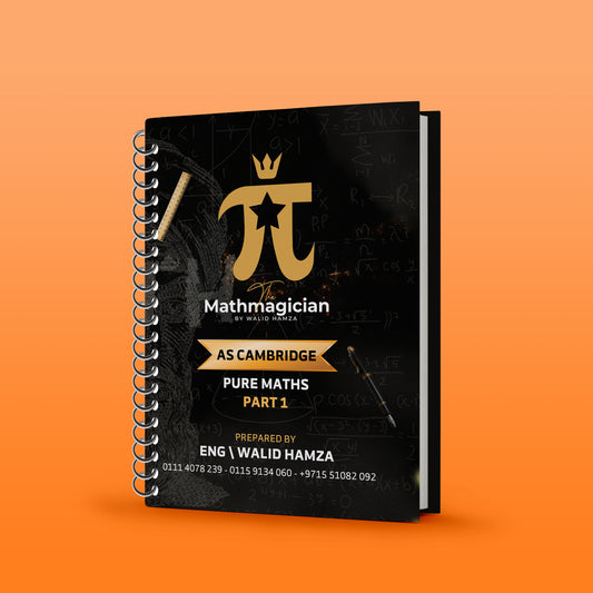 Cambridge AS Math Eng. Walid Hamza - Pure - Part 1&2 ( 2025 )