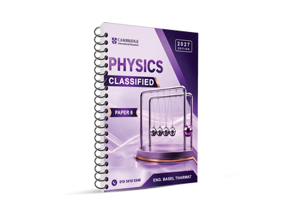 Cambridge Pre-IG Physics (0625/0972) Paper 1,3,6 Notes Classifiedwith QR Mark Scheme Dr. Basel Tharwat Edition 2026-2027