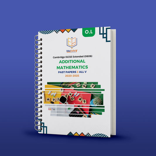Cambridge O.L Maths Additional (0606) P.P Paper: 1,2 From 20-25 All Variants.