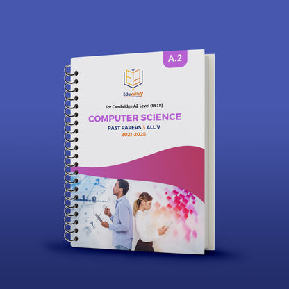 Cambridge A.2 Computer Science (9618) P.P Paper: 3,4 From 20-25 All Variants.