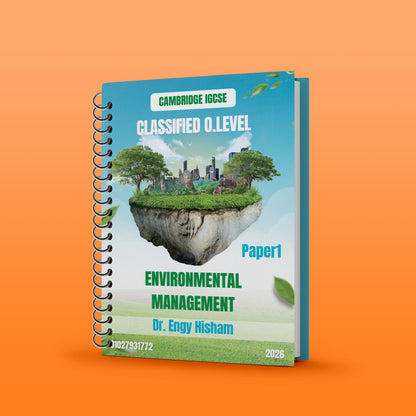 Cambridge O.L Environmental Management (0680) NOTES , Classified , PAST PAPERS with Mark scheme - Dr. Engy Hisham ( 2026 )
