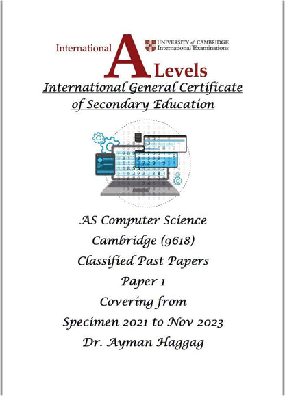 Cambridge A.S  Computer Science (9618) Classified Paper 1,2 Ayman Haggag