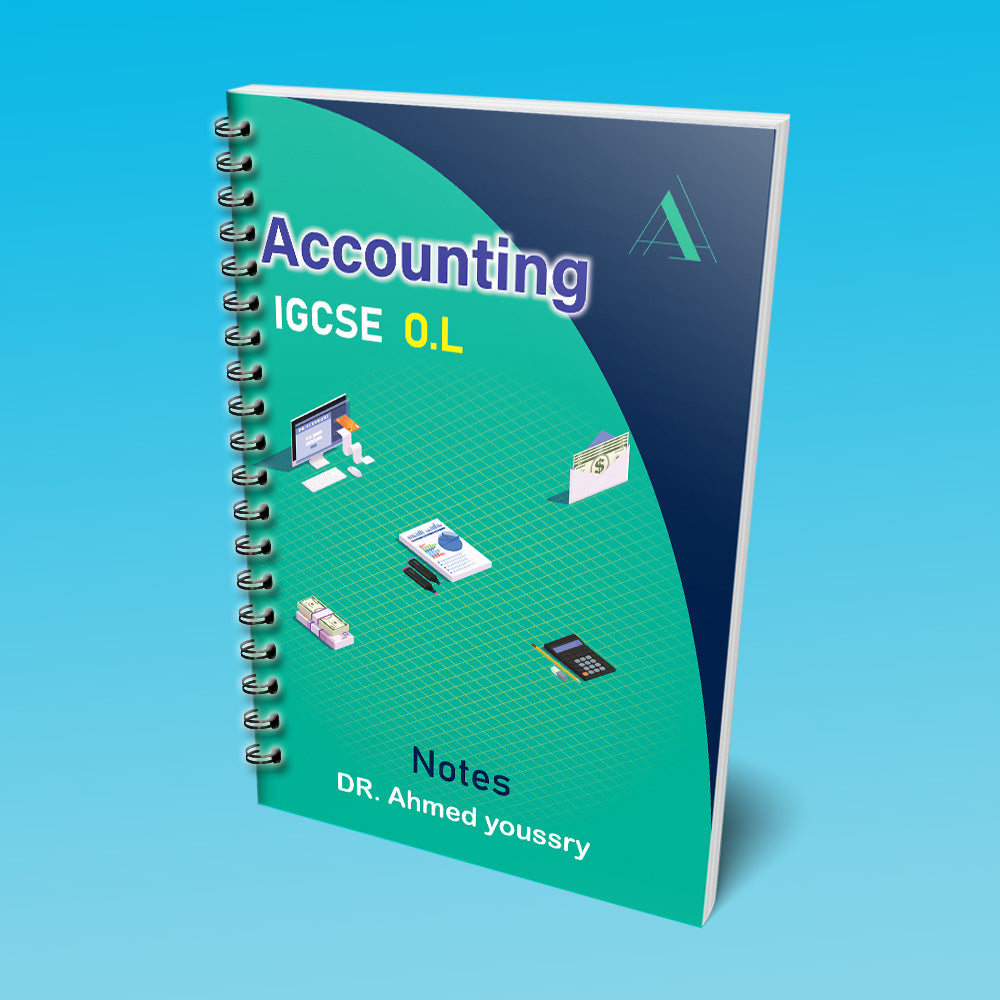 Cambridge O.L Accounting (0452/0985) Classified, Notes & Workbook - Dr. Ahmed Youssry ( 2026 )