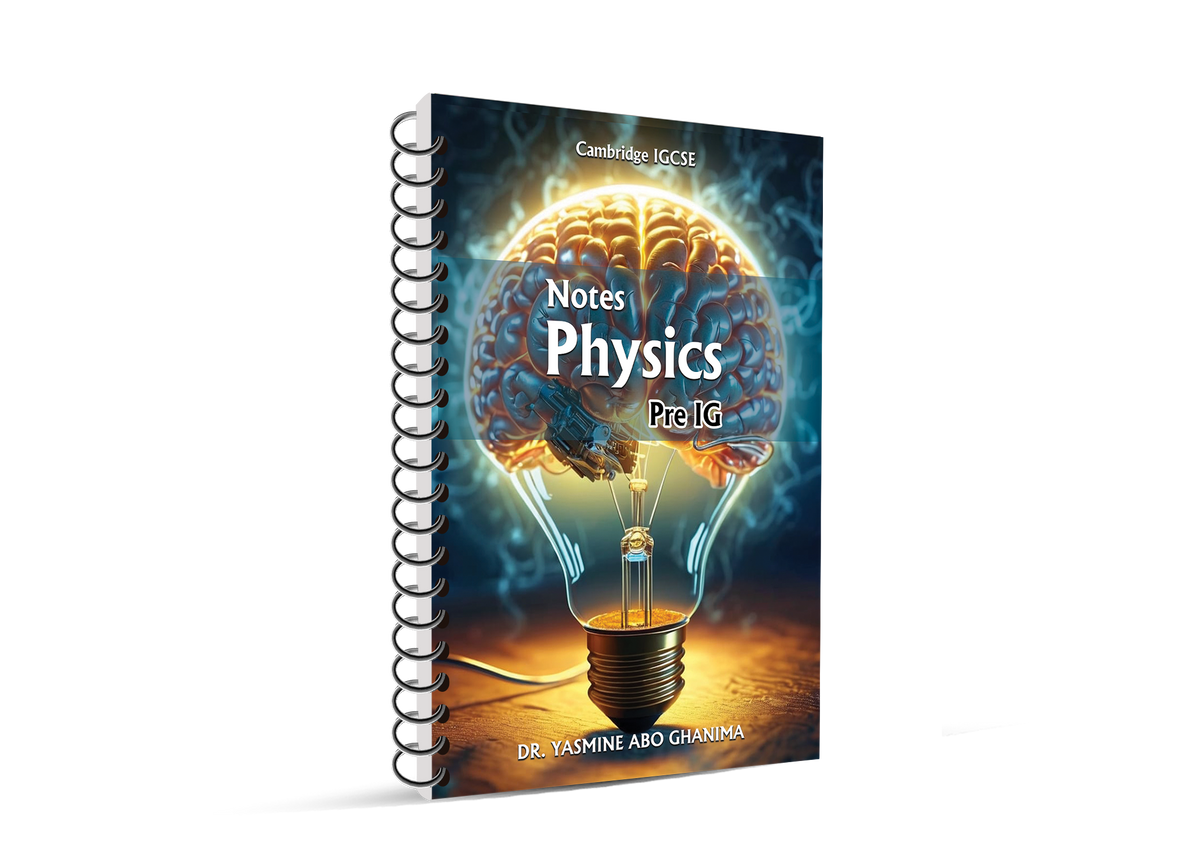 Cambridge Pre-IG Physics (0625/0972) Notes, classified   Dr. Yasmin Abo Ghonima Edition 2026-2027