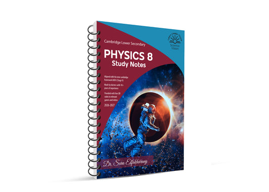 Cambridge Checkpoint Year 8 Science (0893) – Physics  Study Notes by Dr. Sara El Fakharany  (Science Vision 2026–2027 Edition)
