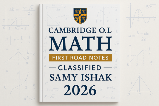 Cambridge O.L Math first road Notes, Classified Samy Ishak 2026