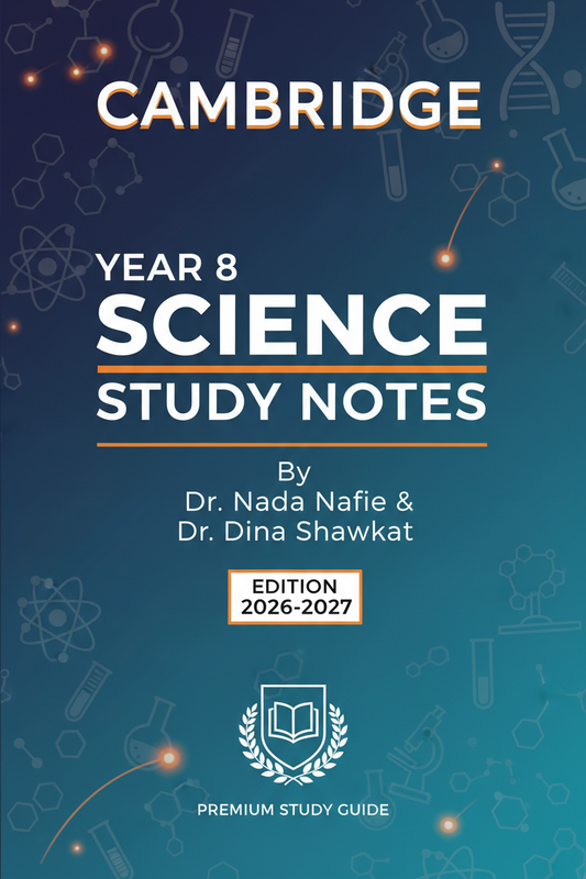 Cambridge Year 8 Science Study Notes Dr. Nada Nafie3 - Dr. Dina Shawkat Edition 2026-2027