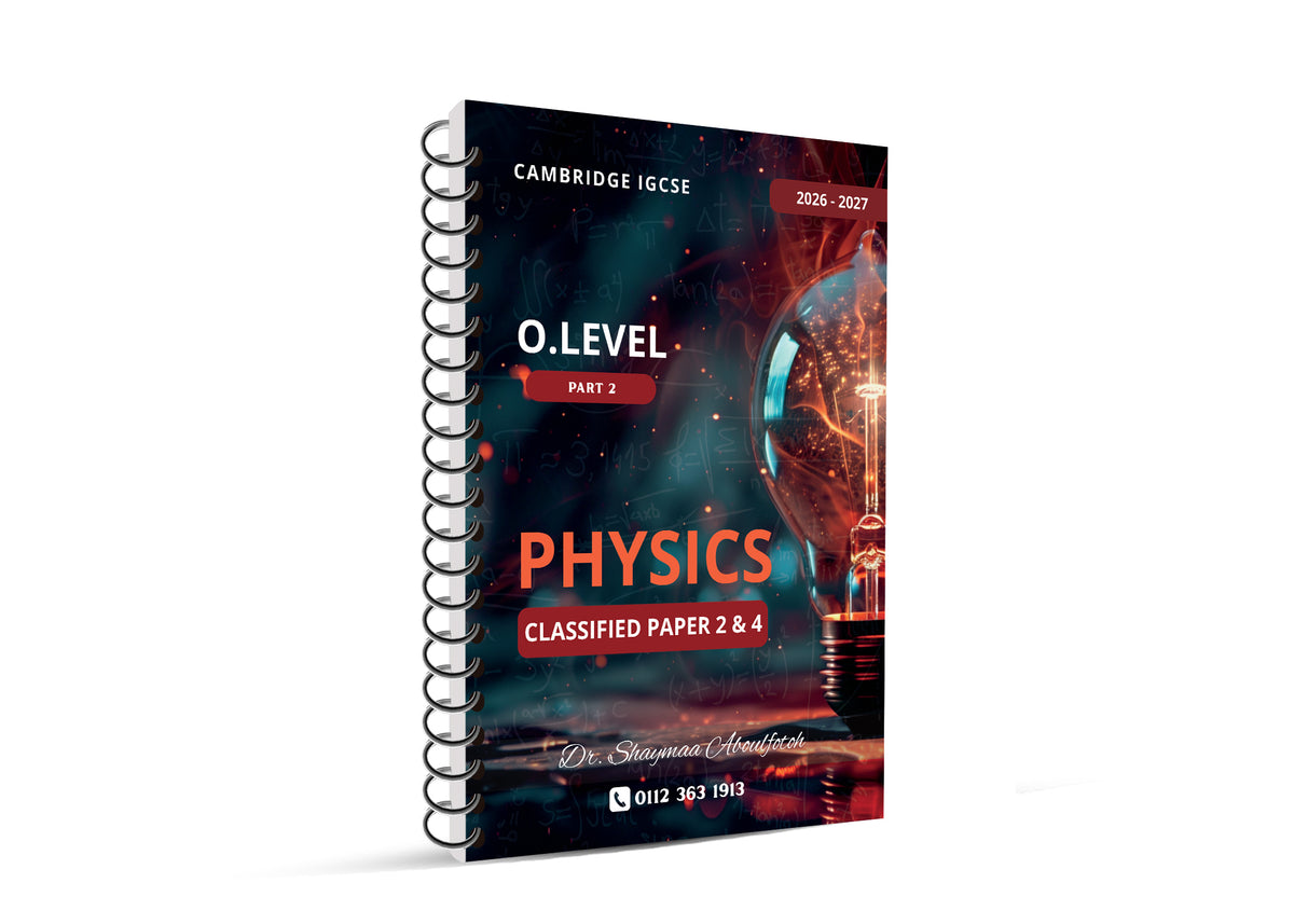 Cambridge O.L Physics (0625/0972) Classified Paper 2,4,6 with QR Mark Scheme Dr. Shaymaa Aboulfotoh Edition 2026-2027