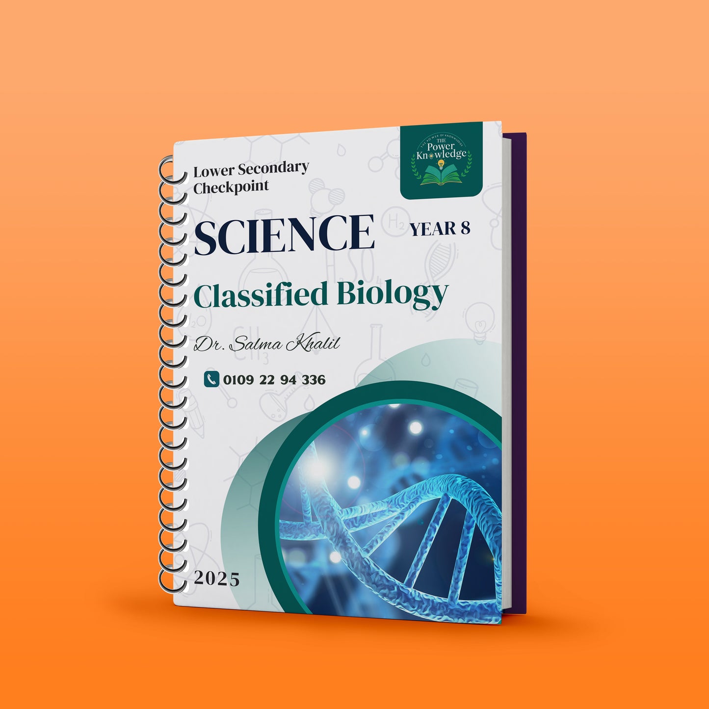 The Power of Knowledge ( Cambridge Checkpoint 2 Year 8 Science (0893) Classified Biology Dr. Salma Khalil 2026