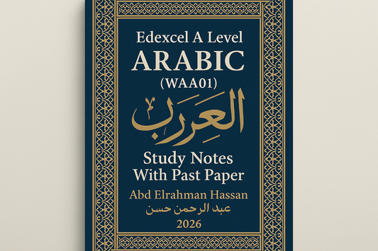 Edexcel A.L Arabic (WAA01) العراب) Study Notes With Past Paper Abd elrahmam hassan 2026