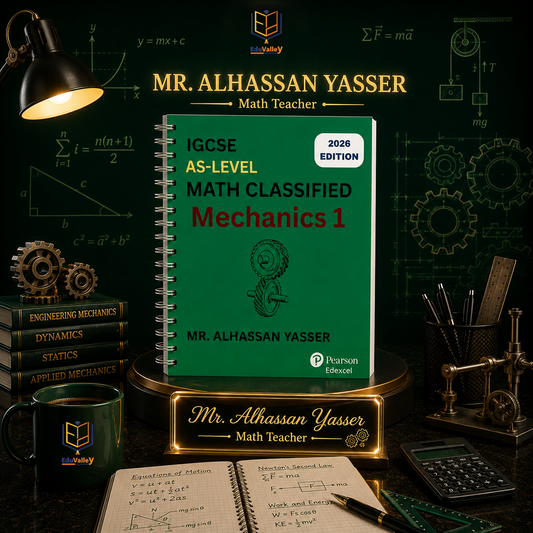 Edexcel IAS Mathematics | Mathematics M1, Classified Questions | Mr. Alhassan Yasser | 2026–2027
