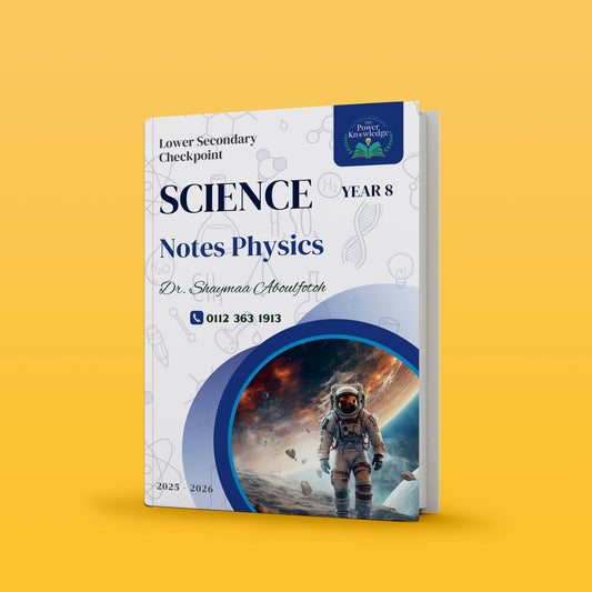 The Power of Knowledge Science ( Cambridge Checkpoint 2 Year 8 (0893) Study Notes (Dr. Salma Khalil- Dr. Wessam El-Noamany - ) 2026