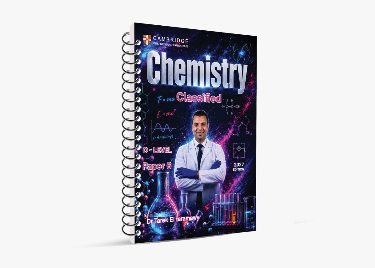 Cambridge O.L Chemistry (0620/0971) Study Notes , Classified ,Past Papers Dr Tarek Elfaramawy 2026-2027