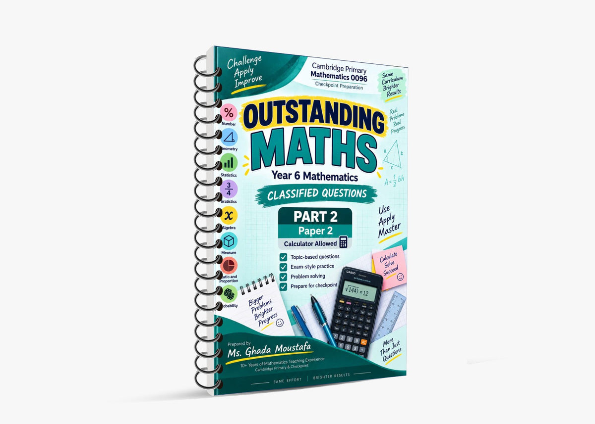 Cambridge Primary Year 6 (0096) Maths – Classified Paper 1 & 2 with  Mark Scheme by Ms Ghada Moustafa (2026–2027 Edition)