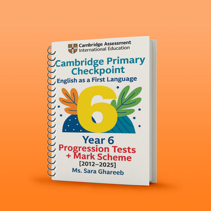Cambridge Primary Year 6 English (0844/0058 Notes, Classified with Progression Test Ms. Sara Ghareeb 2026