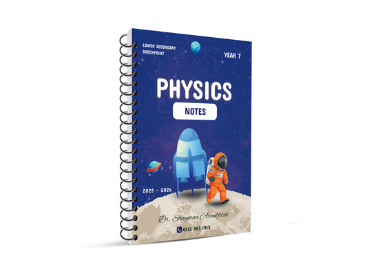 Cambridge Year 7 Science (0893) Study Notes Physics Dr. Shaymaa Aboulfotoh Edition 2026-2027