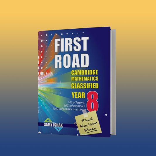 Cambridge CheckPoint Year 8 Math First Road  2025 Notes, Classified with Answers Samy Ishak